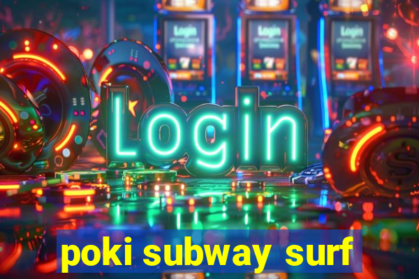 poki subway surf